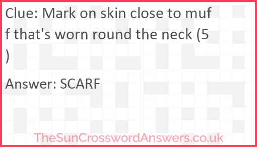 Mark on skin close to muff that's worn round the neck (5) Answer