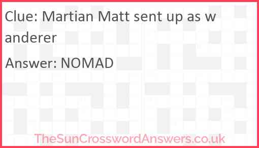 Martian Matt sent up as wanderer Answer