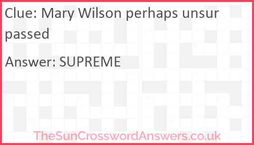 Mary Wilson perhaps unsurpassed Answer