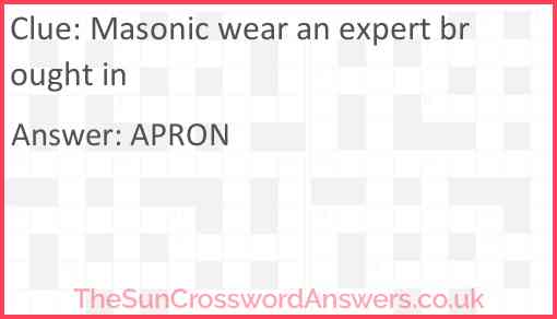 Masonic wear an expert brought in Answer