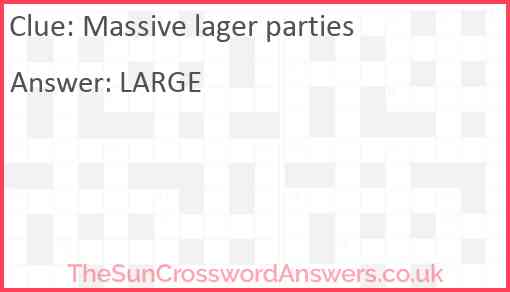 Massive lager parties Answer