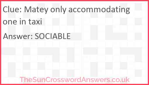 Matey only accommodating one in taxi Answer