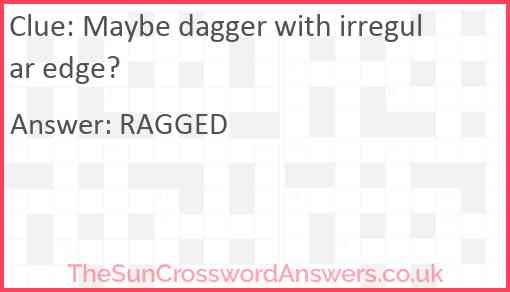 Maybe dagger with irregular edge? Answer