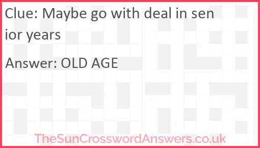 Maybe go with deal in senior years Answer