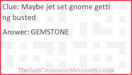 Maybe jet set gnome getting busted Answer