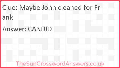 Maybe John cleaned for Frank Answer