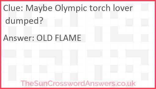 Maybe Olympic torch lover dumped? Answer