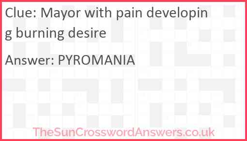 Mayor with pain developing burning desire Answer