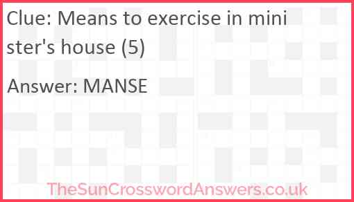 Means to exercise in minister's house (5) Answer