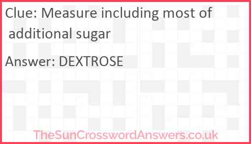 Measure including most of additional sugar Answer