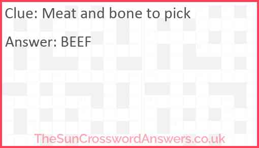 Meat and bone to pick Answer