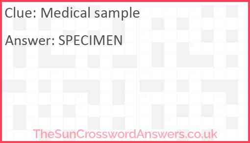 Medical sample crossword clue TheSunCrosswordAnswers co uk