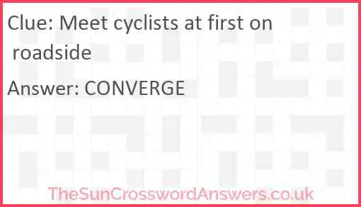 Meet cyclists at first on roadside Answer