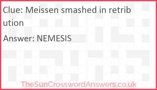 Meissen smashed in retribution Answer