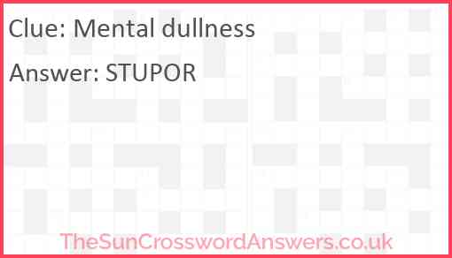 Mental dullness Answer