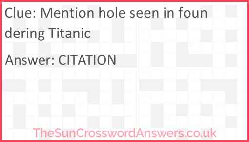Mention hole seen in foundering Titanic Answer