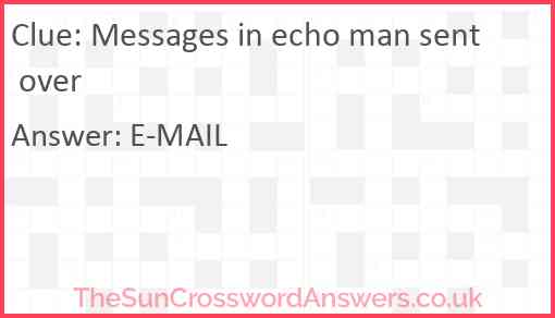 Messages in echo man sent over Answer