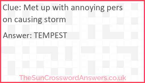 Met up with annoying person causing storm Answer