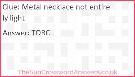 Metal necklace not entirely light Answer