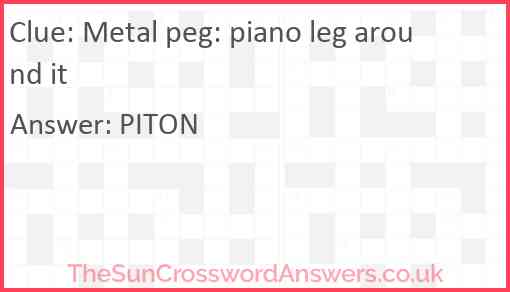 Metal peg: piano leg around it Answer