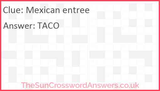 Mexican entree Answer