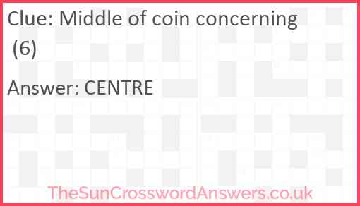 Middle of coin concerning (6) Answer