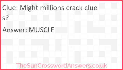 Might millions crack clues? Answer