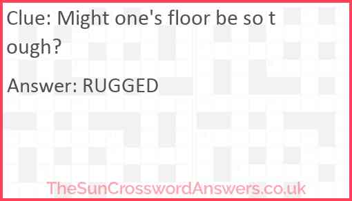 Might one's floor be so tough? Answer