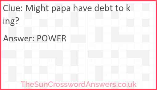 Might papa have debt to king? Answer