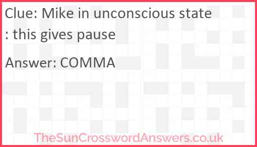 Mike in unconscious state: this gives pause Answer