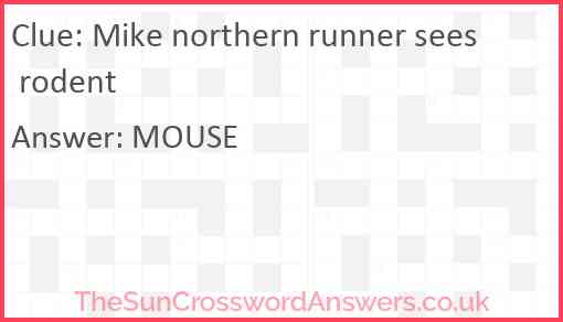 Mike northern runner sees rodent Answer