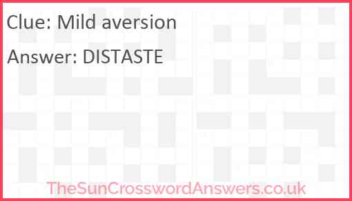 Mild aversion crossword clue TheSunCrosswordAnswers co uk