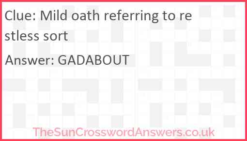 Mild oath referring to restless sort Answer