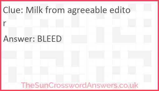 Milk from agreeable editor Answer