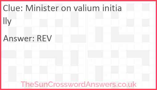 Minister on valium initially Answer