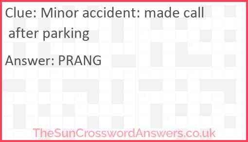 Minor accident: made call after parking Answer