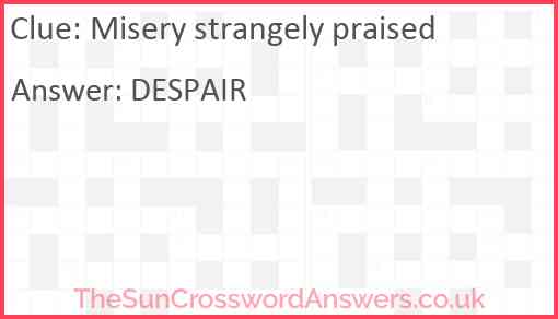 Misery strangely praised Answer