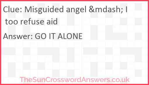 Misguided angel &mdash; I too refuse aid Answer