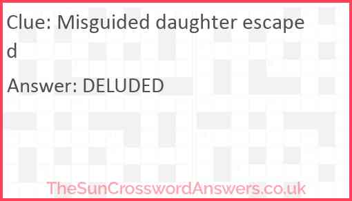 Misguided daughter escaped Answer