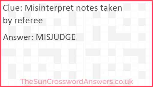 Misinterpret notes taken by referee Answer