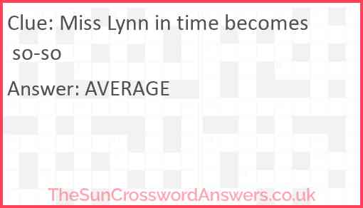 Miss Lynn in time becomes so-so Answer