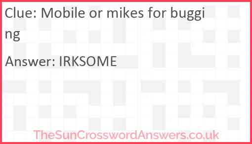 Mobile or mikes for bugging Answer