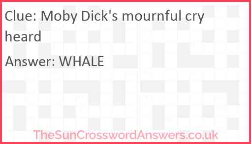 Moby Dick's mournful cry heard Answer