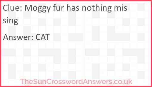 Moggy fur has nothing missing Answer