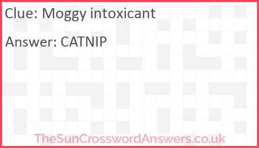 Moggy intoxicant Answer