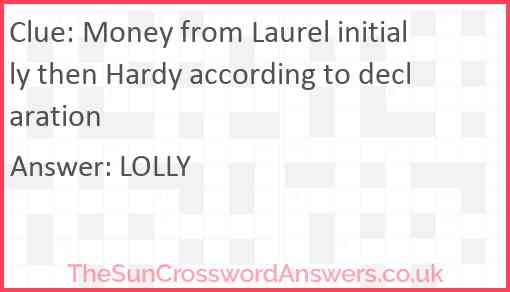 Money from Laurel initially then Hardy according to declaration Answer