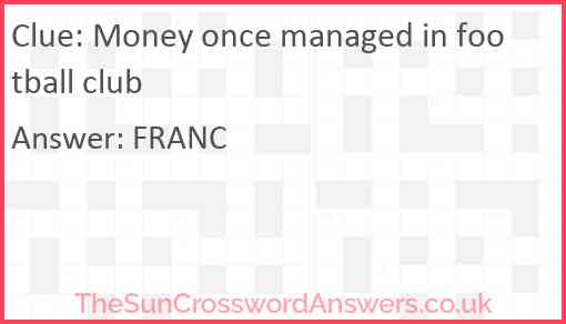 Money once managed in football club Answer