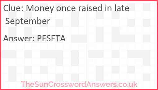 Money once raised in late September Answer
