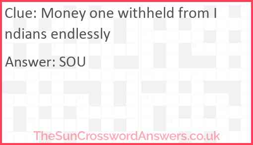 Money one withheld from Indians endlessly Answer