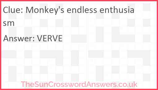 Monkey's endless enthusiasm Answer